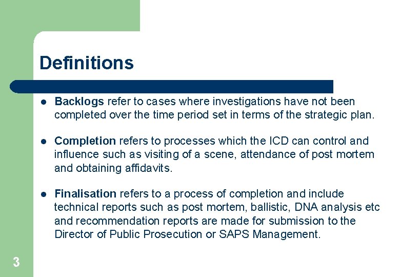 Definitions 3 l Backlogs refer to cases where investigations have not been completed over