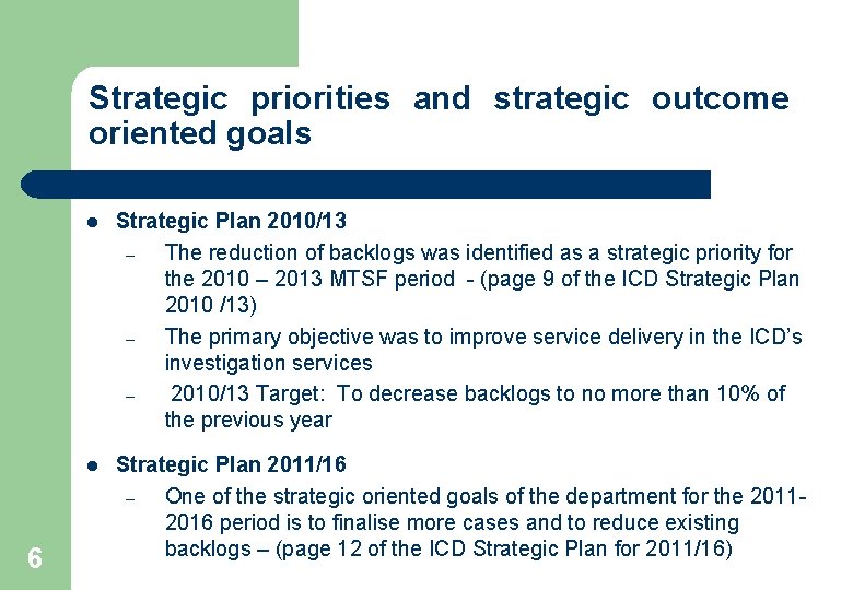 Strategic priorities and strategic outcome oriented goals 6 l Strategic Plan 2010/13 – The