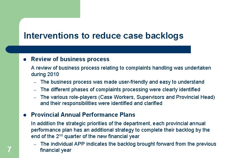 Interventions to reduce case backlogs l Review of business process A review of business