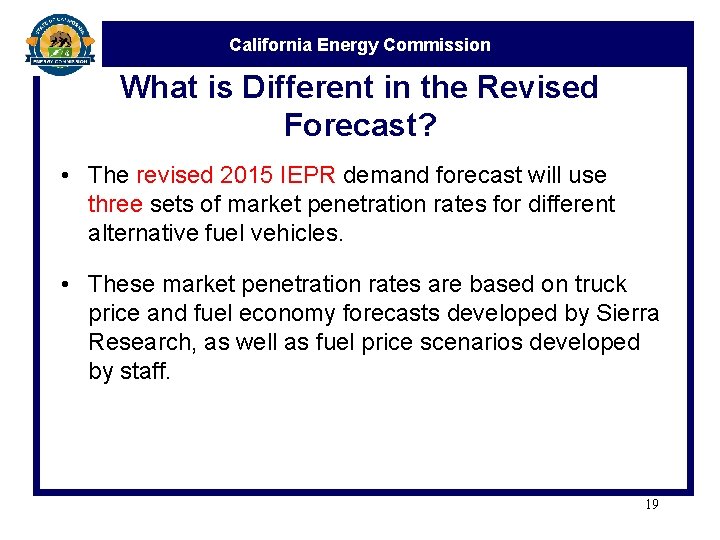 California Energy Commission What is Different in the Revised Forecast? • The revised 2015