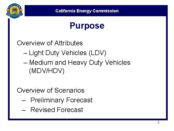 California Energy Commission Purpose Overview of Attributes – Light Duty Vehicles (LDV) – Medium