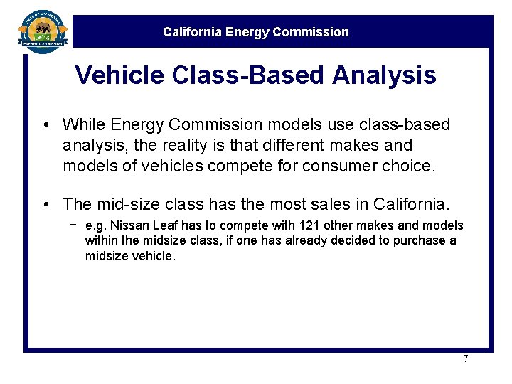 California Energy Commission Vehicle Class-Based Analysis • While Energy Commission models use class-based analysis,