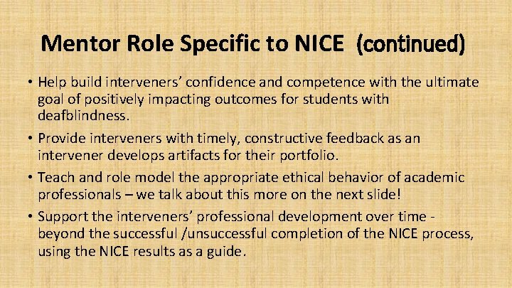 Mentor Role Specific to NICE (continued) • Help build interveners’ confidence and competence with