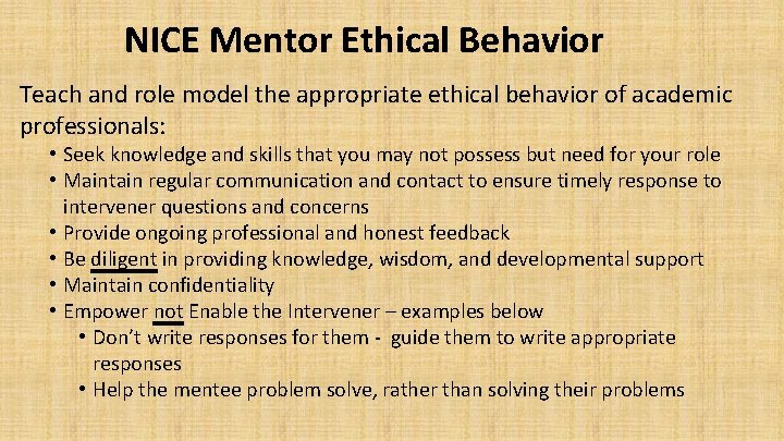 NICE Mentor Ethical Behavior Teach and role model the appropriate ethical behavior of academic