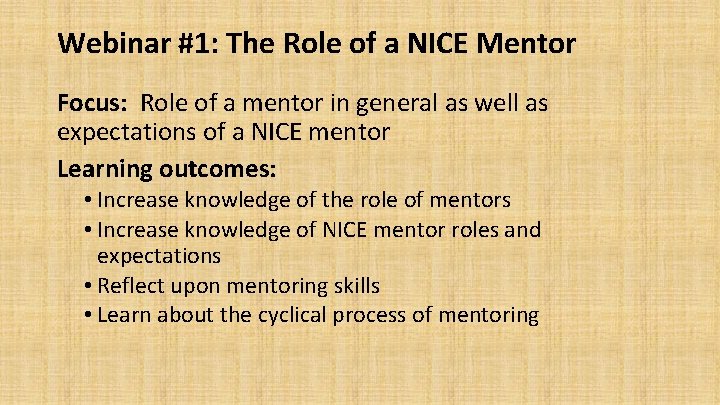 Webinar #1: The Role of a NICE Mentor Focus: Role of a mentor in