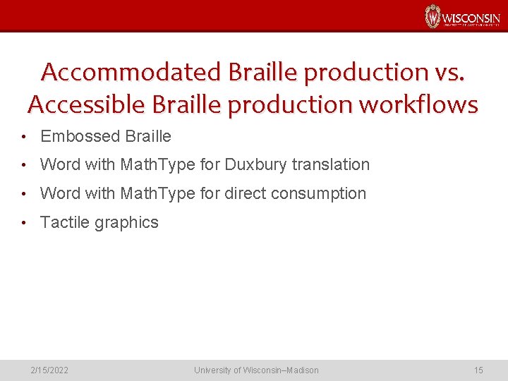 Accommodated Braille production vs. Accessible Braille production workflows • Embossed Braille • Word with
