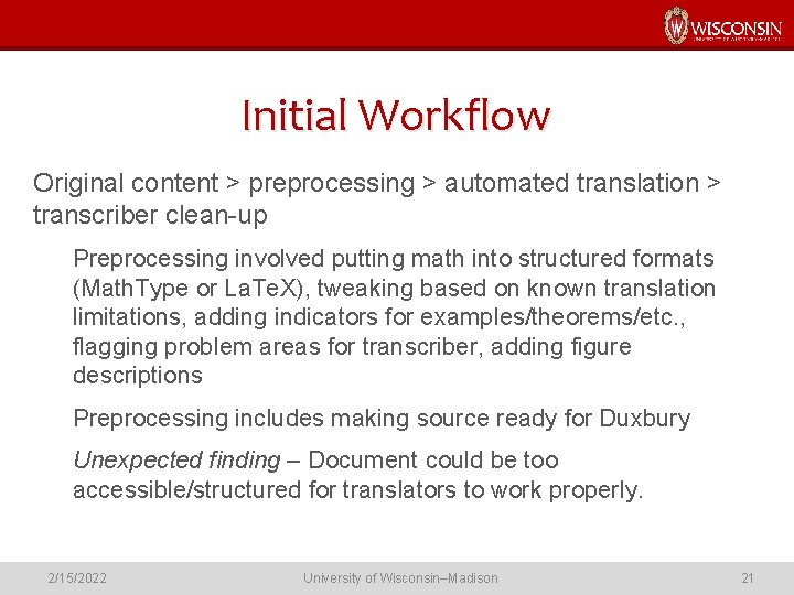 Initial Workflow Original content > preprocessing > automated translation > transcriber clean-up Preprocessing involved