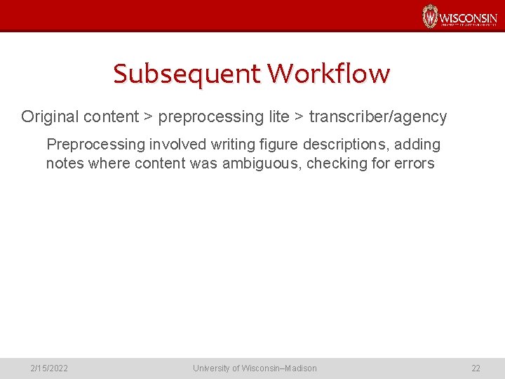 Subsequent Workflow Original content > preprocessing lite > transcriber/agency Preprocessing involved writing figure descriptions,