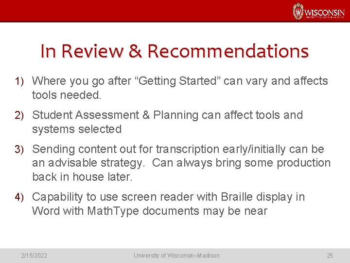 In Review & Recommendations 1) Where you go after “Getting Started” can vary and