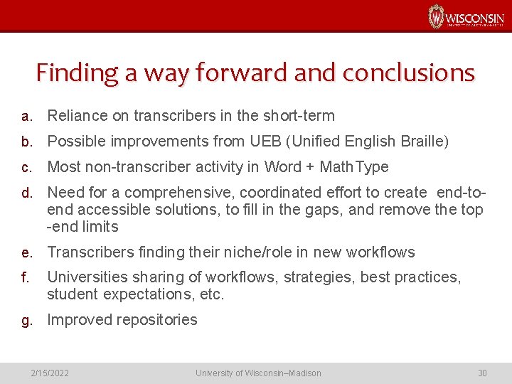 Finding a way forward and conclusions a. Reliance on transcribers in the short-term b.