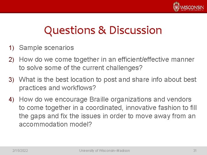 Questions & Discussion 1) Sample scenarios 2) How do we come together in an
