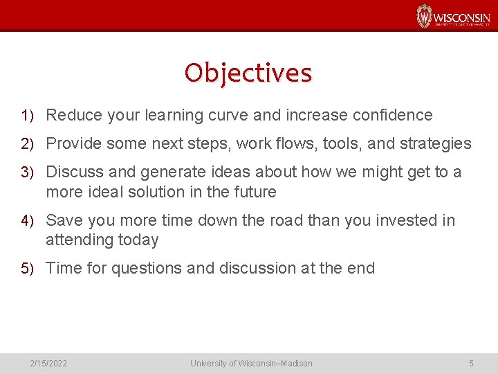 Objectives 1) Reduce your learning curve and increase confidence 2) Provide some next steps,