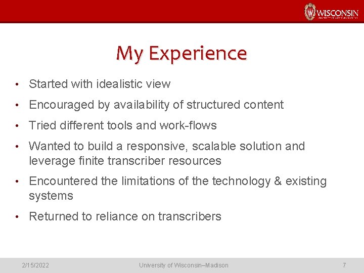 My Experience • Started with idealistic view • Encouraged by availability of structured content
