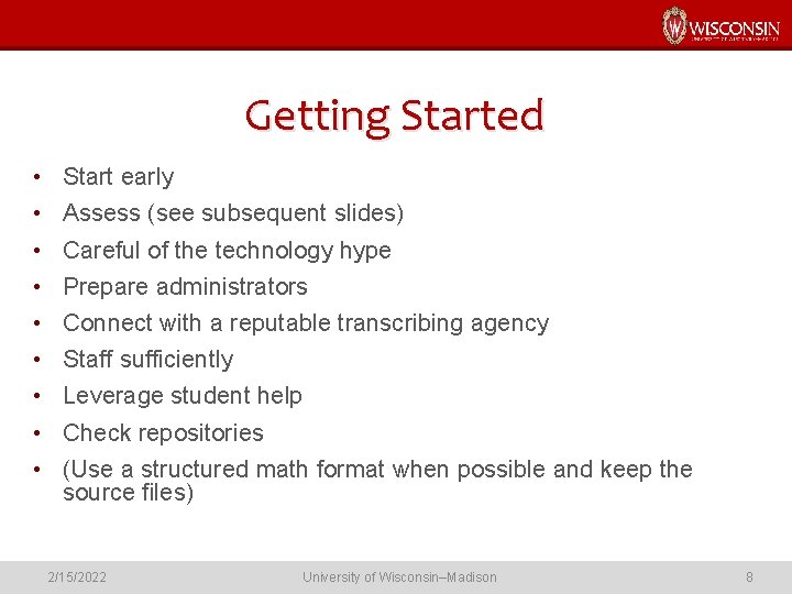Getting Started • Start early • Assess (see subsequent slides) • Careful of the