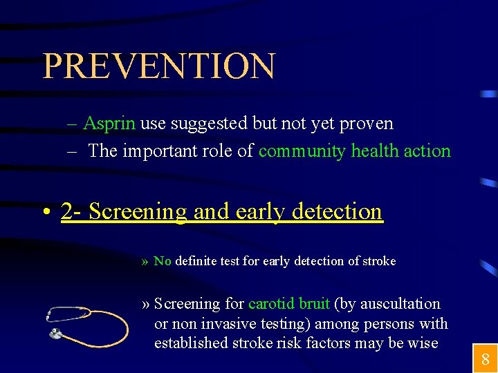 PREVENTION – Asprin use suggested but not yet proven – The important role of