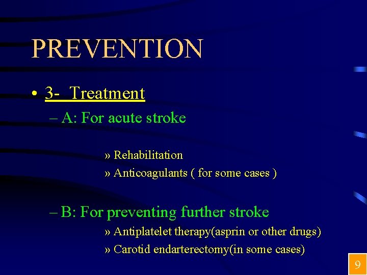 PREVENTION • 3 - Treatment – A: For acute stroke » Rehabilitation » Anticoagulants
