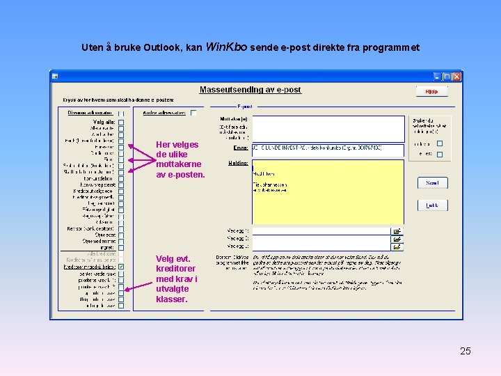 Uten å bruke Outlook, kan Win. Kbo sende e-post direkte fra programmet Her velges
