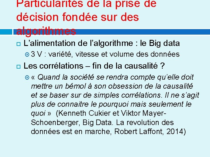 Particularités de la prise de décision fondée sur des algorithmes L’alimentation de l’algorithme :