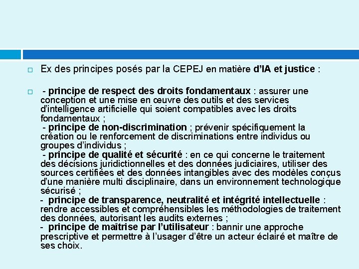  Ex des principes posés par la CEPEJ en matière d’IA et justice :