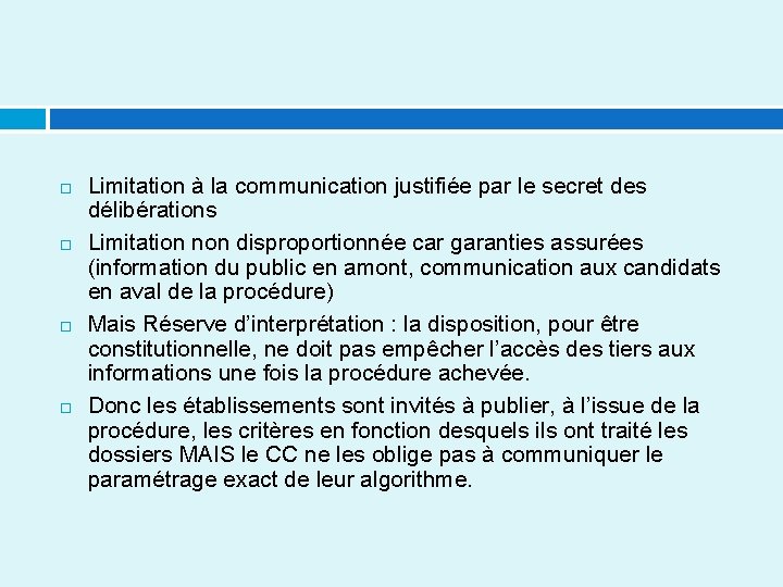  Limitation à la communication justifiée par le secret des délibérations Limitation non disproportionnée