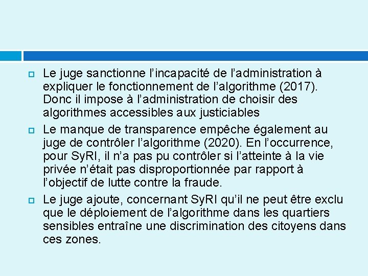  Le juge sanctionne l’incapacité de l’administration à expliquer le fonctionnement de l’algorithme (2017).