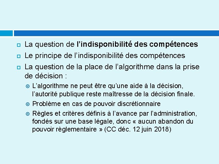  La question de l’indisponibilité des compétences Le principe de l’indisponibilité des compétences La