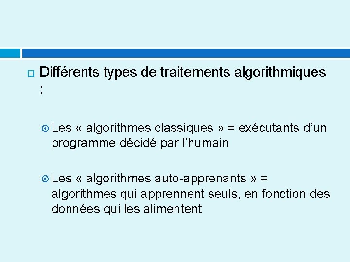  Différents types de traitements algorithmiques : Les « algorithmes classiques » = exécutants