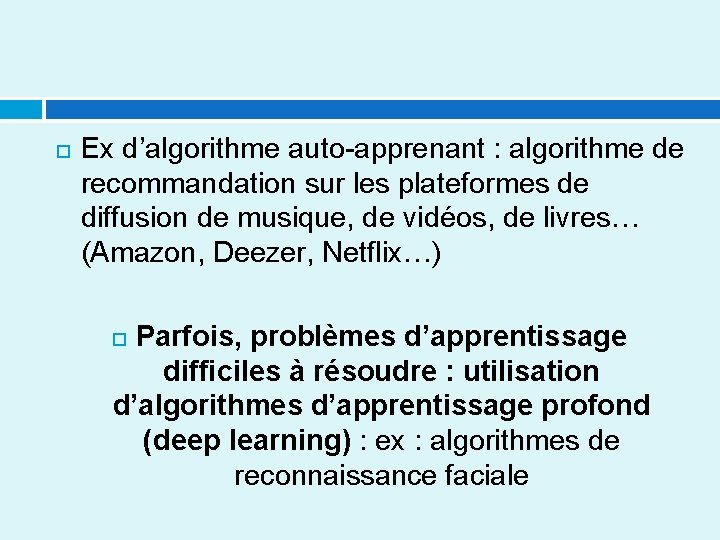  Ex d’algorithme auto-apprenant : algorithme de recommandation sur les plateformes de diffusion de