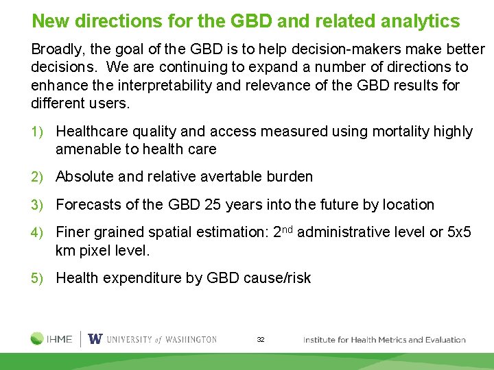 New directions for the GBD and related analytics Broadly, the goal of the GBD