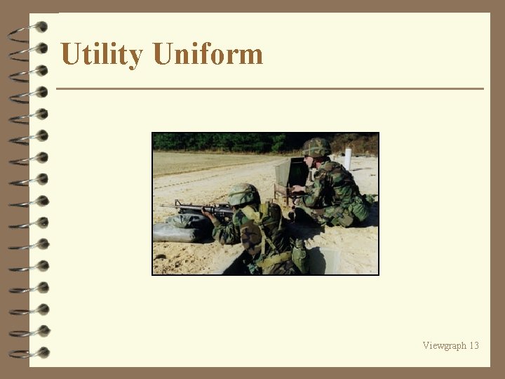 Utility Uniform Viewgraph 13 