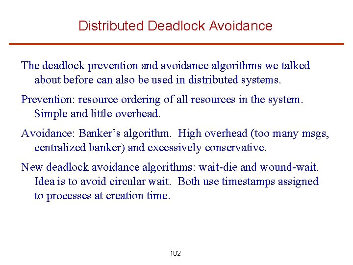 Distributed Deadlock Avoidance The deadlock prevention and avoidance algorithms we talked about before can