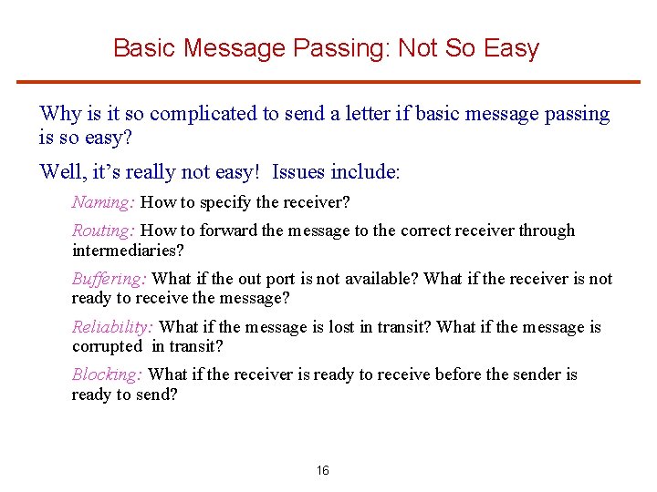 Basic Message Passing: Not So Easy Why is it so complicated to send a