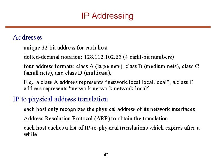 IP Addressing Addresses unique 32 -bit address for each host dotted-decimal notation: 128. 112.