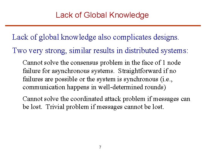 Lack of Global Knowledge Lack of global knowledge also complicates designs. Two very strong,