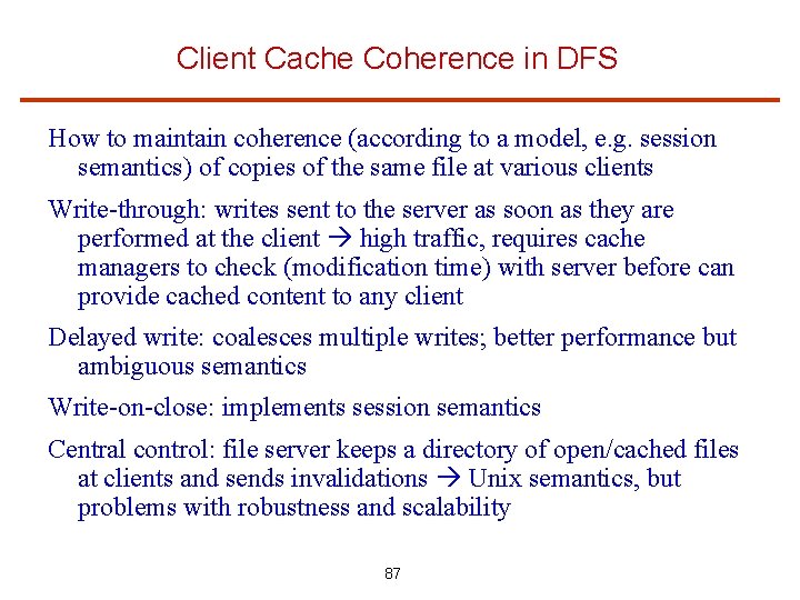 Client Cache Coherence in DFS How to maintain coherence (according to a model, e.