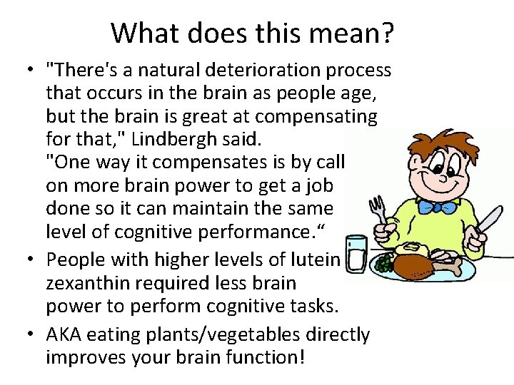 What does this mean? • "There's a natural deterioration process that occurs in the