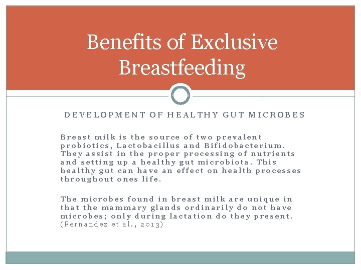 Benefits of Exclusive Breastfeeding DEVELOPMENT OF HEALTHY GUT MICROBES Breast milk is the source Benefits of Exclusive Breastfeeding DEVELOPMENT OF HEALTHY GUT MICROBES Breast milk is the source