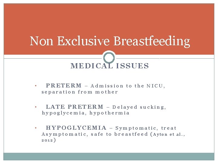 Non Exclusive Breastfeeding MEDICAL ISSUES • PRETERM – Admission to the NICU, separation from Non Exclusive Breastfeeding MEDICAL ISSUES • PRETERM – Admission to the NICU, separation from