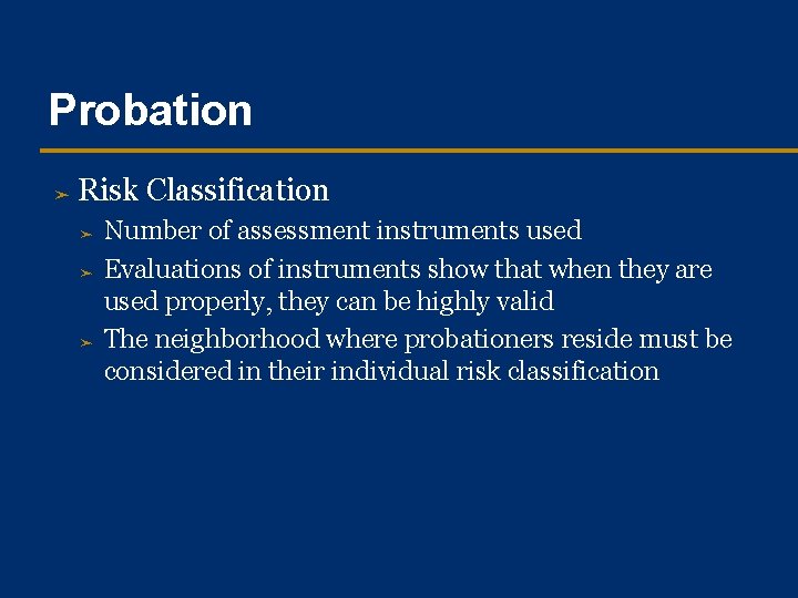 Probation ➤ Risk Classification ➤ ➤ ➤ Number of assessment instruments used Evaluations of