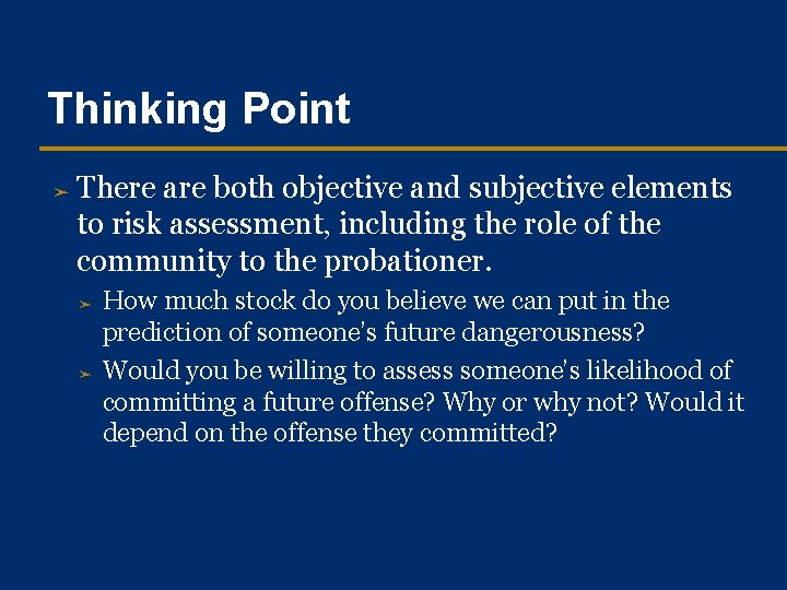 Thinking Point ➤ There are both objective and subjective elements to risk assessment, including