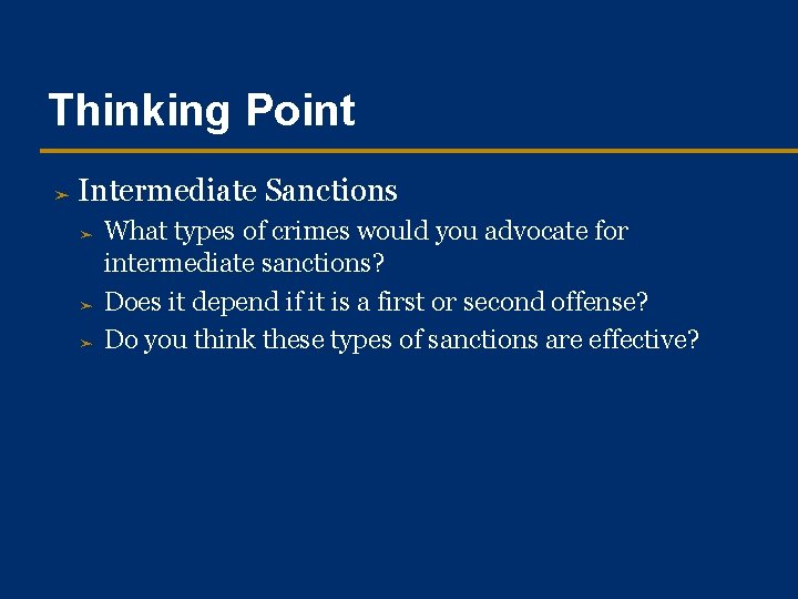 Thinking Point ➤ Intermediate Sanctions ➤ ➤ ➤ What types of crimes would you