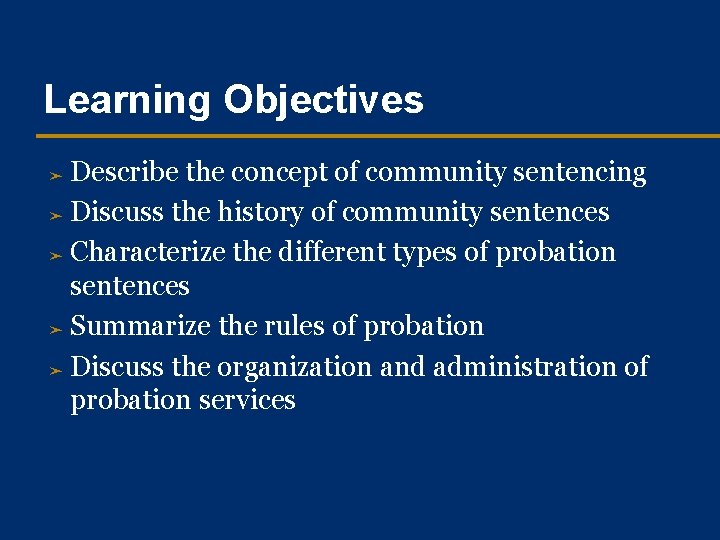 Learning Objectives Describe the concept of community sentencing ➤ Discuss the history of community