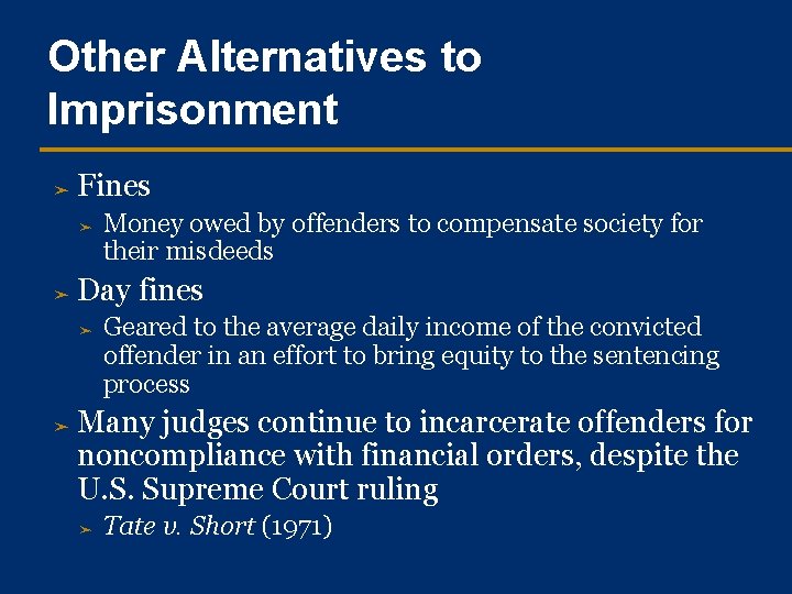 Other Alternatives to Imprisonment ➤ Fines ➤ ➤ Day fines ➤ ➤ Money owed