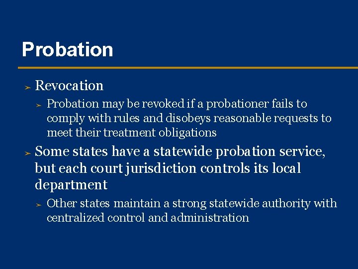 Probation ➤ Revocation ➤ ➤ Probation may be revoked if a probationer fails to