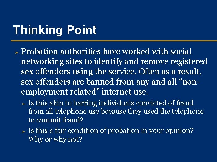 Thinking Point ➤ Probation authorities have worked with social networking sites to identify and