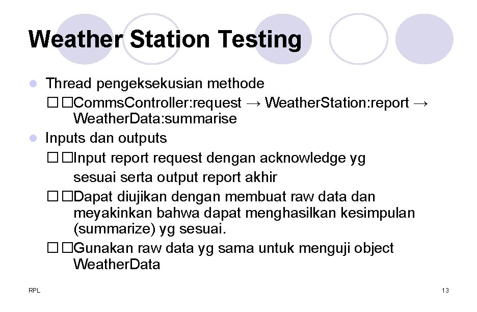 Weather Station Testing Thread pengeksekusian methode ��Comms. Controller: request → Weather. Station: report →