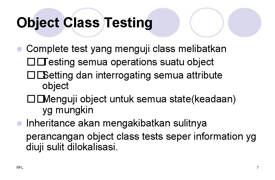 Object Class Testing Complete test yang menguji class melibatkan ��Testing semua operations suatu object
