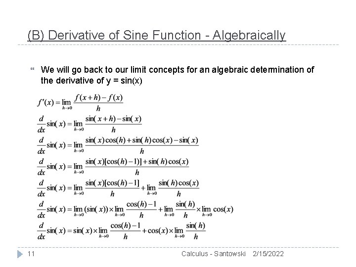 (B) Derivative of Sine Function - Algebraically 11 We will go back to our