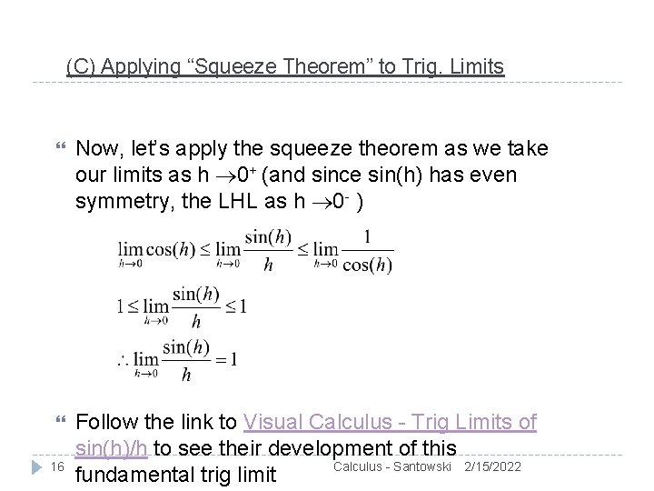 (C) Applying “Squeeze Theorem” to Trig. Limits Now, let’s apply the squeeze theorem as
