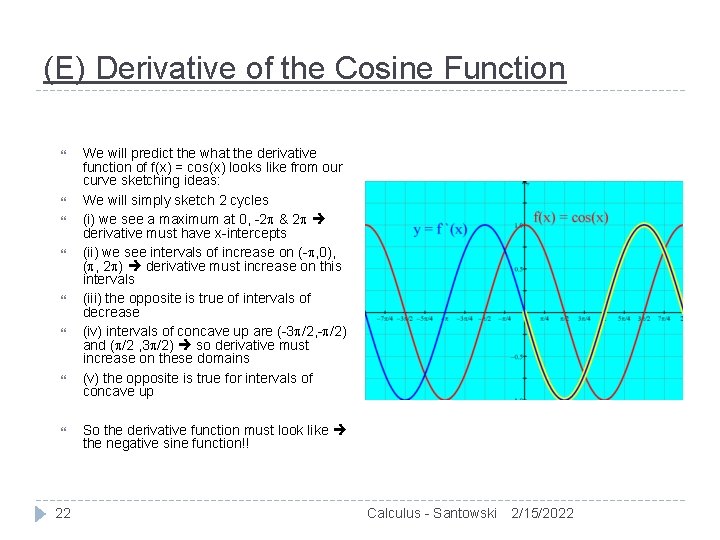 (E) Derivative of the Cosine Function 22 We will predict the what the derivative